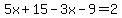 5x%2B15-3x-9=2