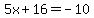 5x%2B16=-10