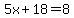5x%2B18=8