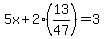 5x%2B2%2813%2F47%29=3