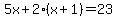 5x%2B2%28x%2B1%29=23