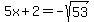 5x%2B2=-sqrt%2853%29