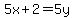 5x%2B2=5y