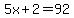 5x%2B2=92