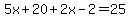 5x%2B20%2B2x-2=25