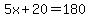 5x%2B20=180