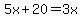5x%2B20+=+3x