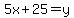 5x%2B25=y