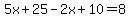 5x%2B25-2x%2B10=8