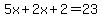 5x%2B2x%2B2=23