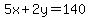 5x%2B2y=140