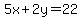 5x%2B2y=22