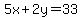 5x%2B2y=33