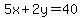 5x%2B2y=40