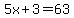 5x%2B3=63
