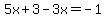 5x%2B3-3x=-1