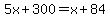 5x%2B300+=+x%2B84
