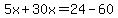5x%2B30x=24-60