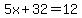 5x%2B32=12