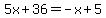 5x%2B36=-x%2B5