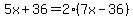 5x%2B36=2%287x-36%29