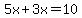 5x%2B3x=10