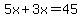 5x%2B3x=45
