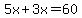 5x%2B3x=60