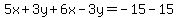 5x%2B3y%2B6x-3y=-15-15