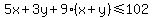 5x%2B3y%2B9%28x%2By%29%3C=102