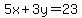 5x%2B3y=23