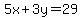 5x%2B3y=29