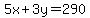 5x%2B3y=290