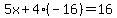 5x%2B4%28-16%29=16