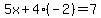 5x%2B4%28-2%29=7