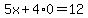 5x%2B4%2A0=12