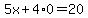 5x%2B4%2A0=20