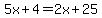 5x%2B4=2x%2B25