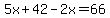 5x%2B42-2x=66