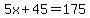 5x%2B45=175