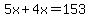 5x%2B4x=153
