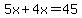 5x%2B4x=45