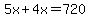 5x%2B4x=720