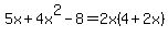 5x%2B4x%5E2-8=2x%284%2B2x%29