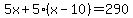 5x%2B5%28x-10%29=290