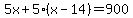 5x%2B5%28x-14%29=900