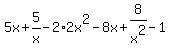 5x%2B5%2Fx-2%2A2x%5E2-8x%2B8%2Fx%5E2-1