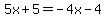 5x%2B5=-4x-4