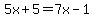5x%2B5=7x-1
