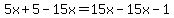 5x%2B5-15x=15x-15x-1